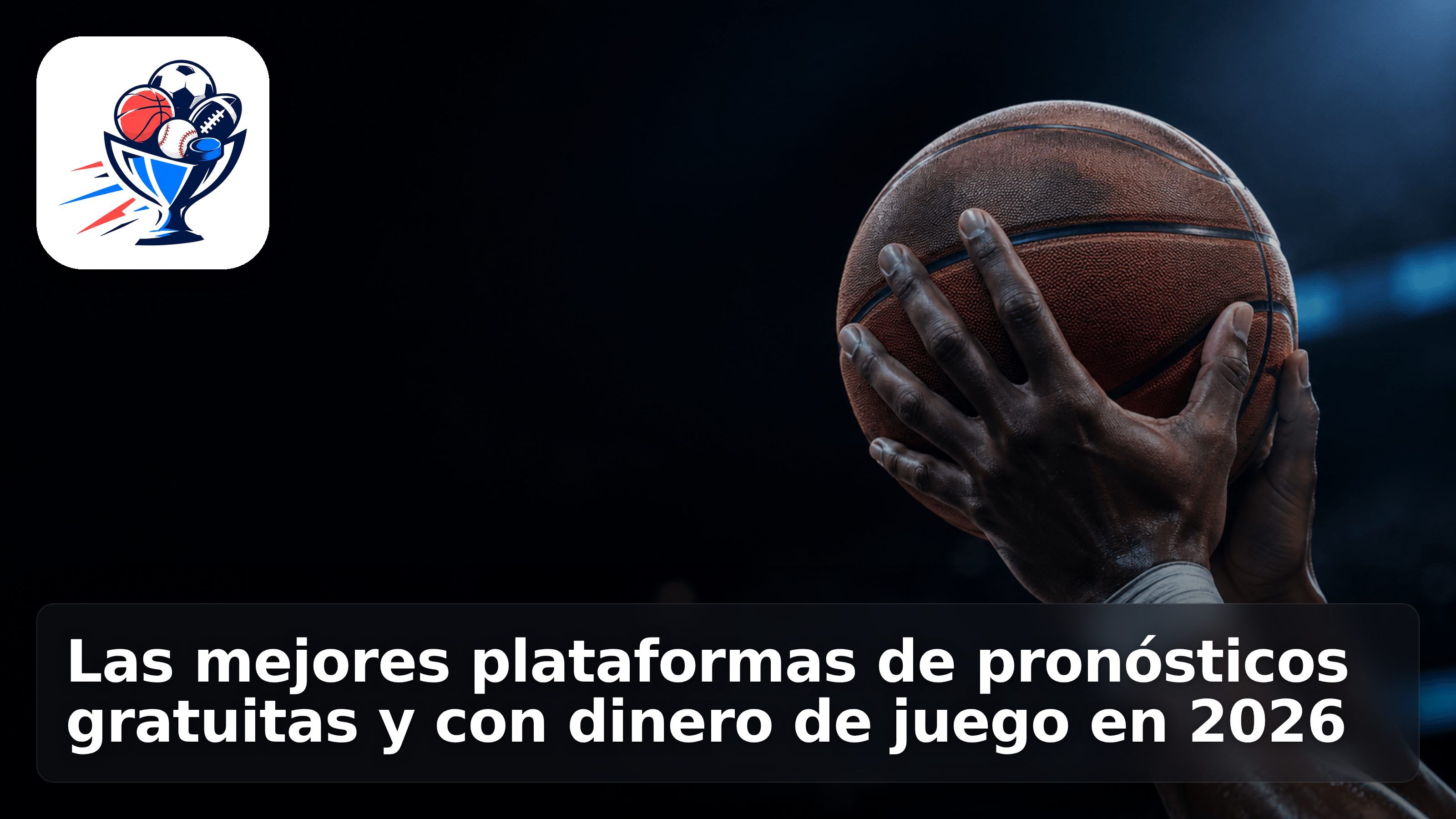 Las mejores plataformas de pronósticos gratuitas y con dinero de juego en 2026