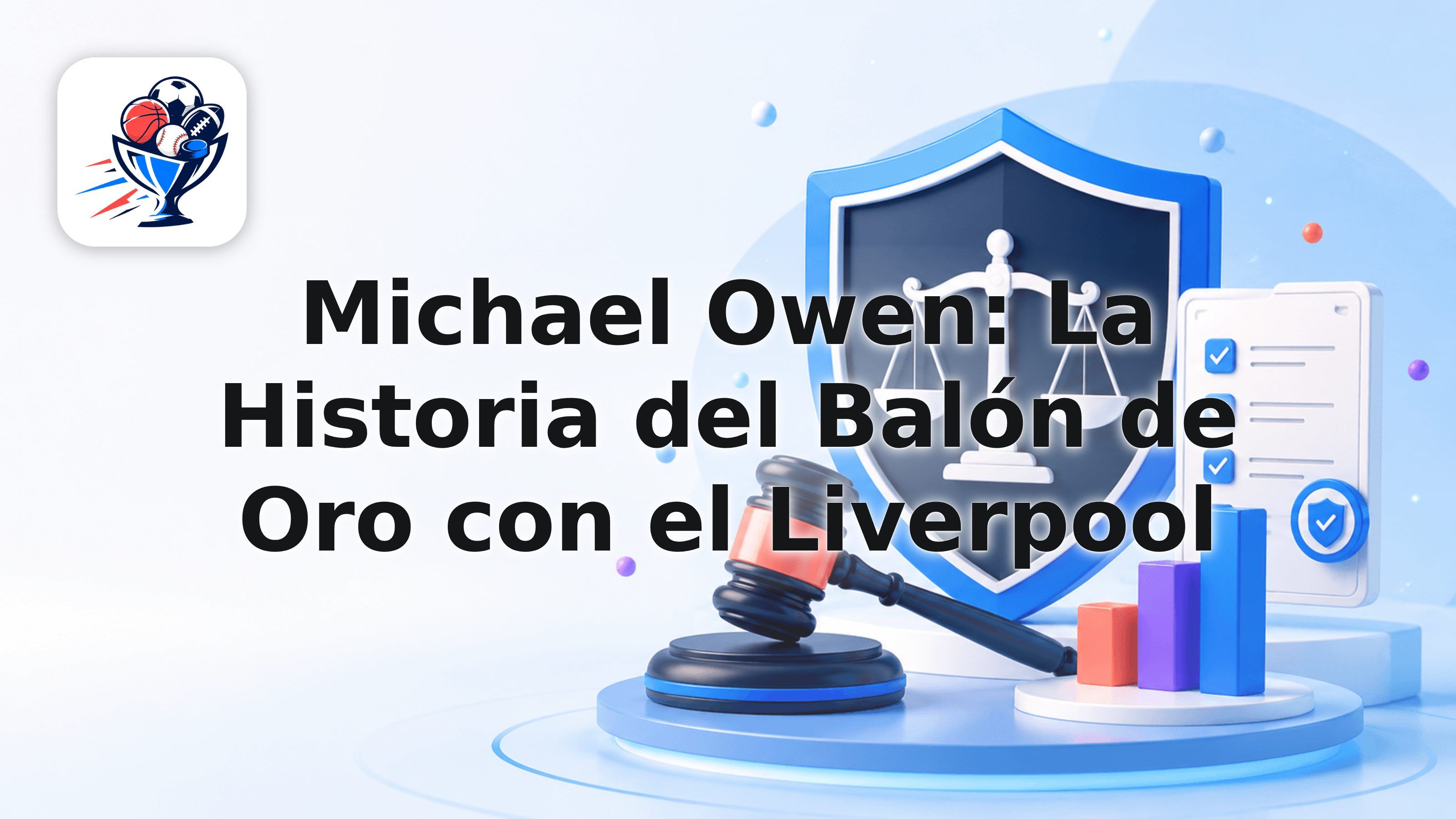 Michael Owen: La Historia del Balón de Oro con el Liverpool