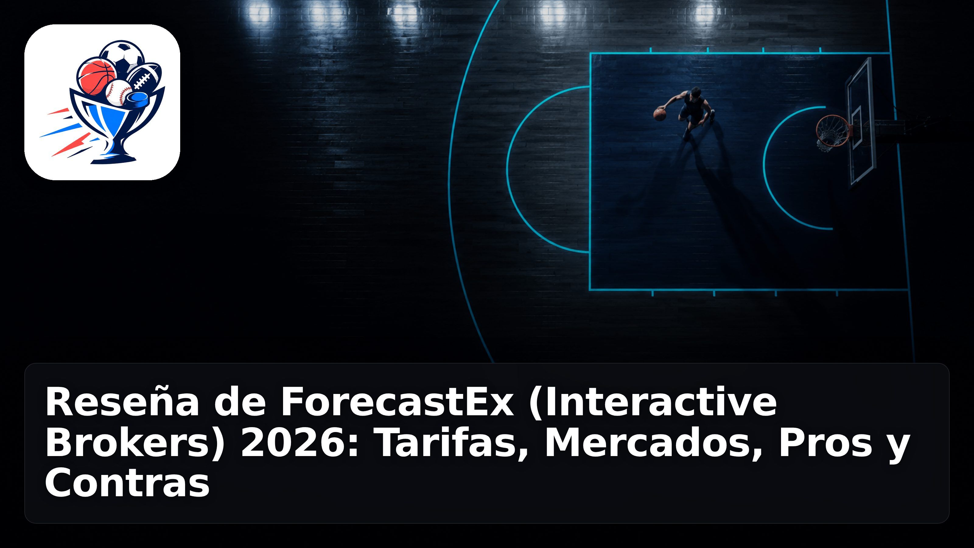 Reseña de ForecastEx (Interactive Brokers) 2026: Tarifas, Mercados, Pros y Contras
