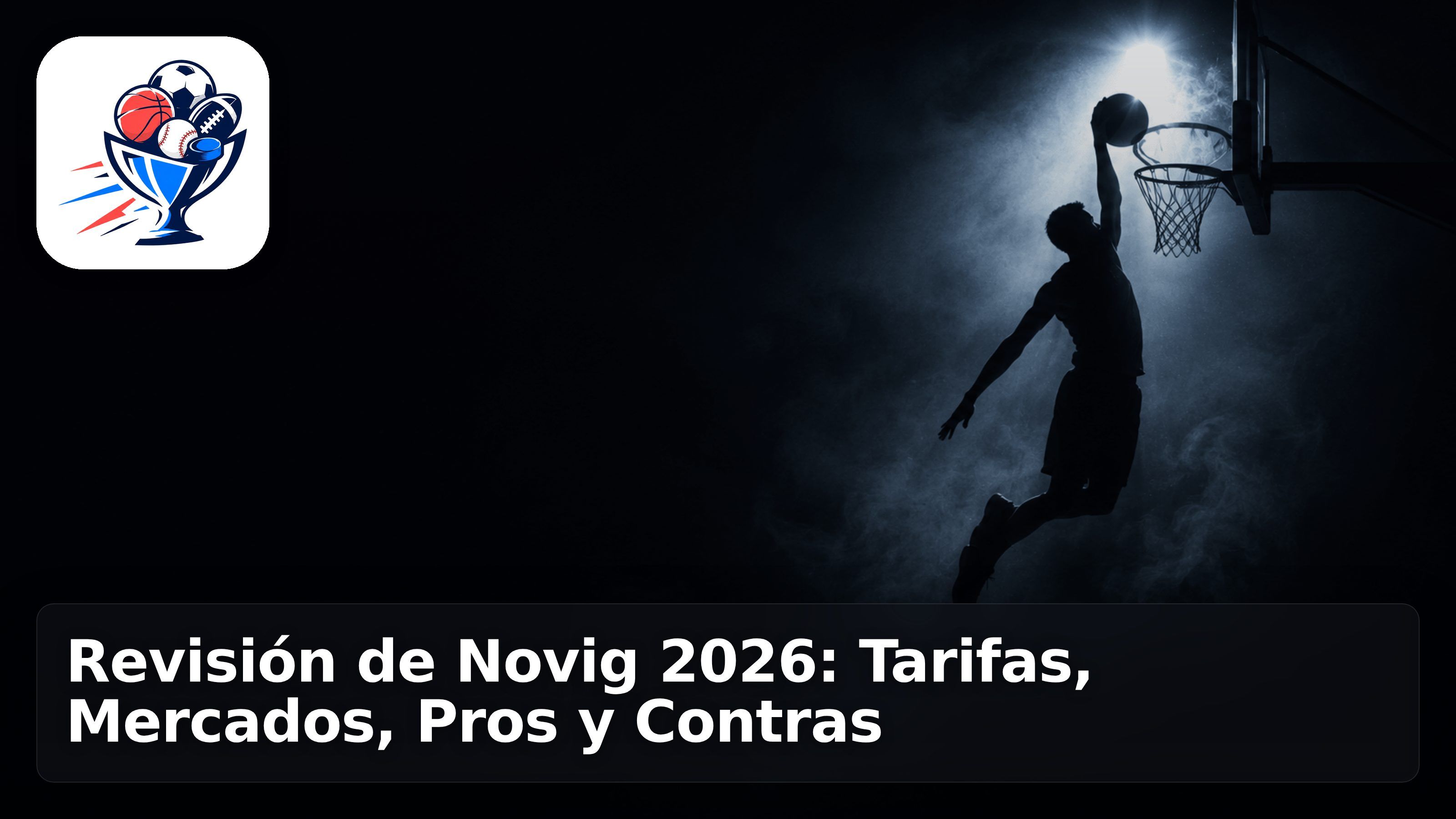 Revisión de Novig 2026: Tarifas, Mercados, Pros y Contras